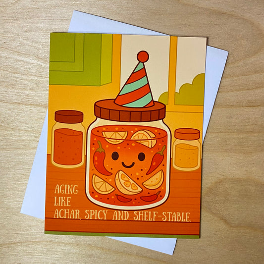 Funny Birthday Greeting Card- Aging like achar